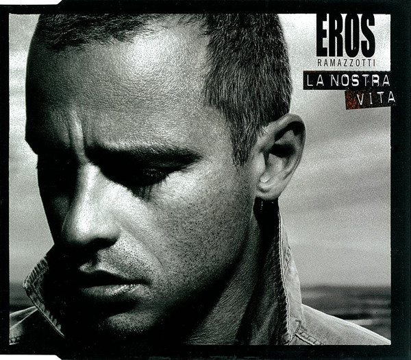 Accords et paroles La Nostra Vita Eros Ramazzotti