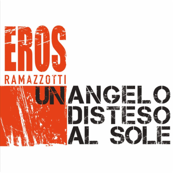Accords et paroles Un Angelo Disteso Al Sole Eros Ramazzotti