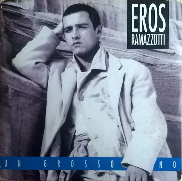 Accords et paroles Un Grosso No Eros Ramazzotti
