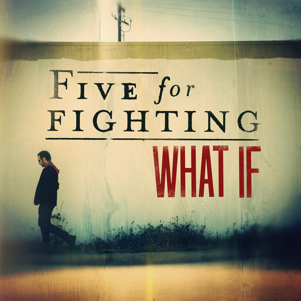 Accords et paroles What If Five for Fighting