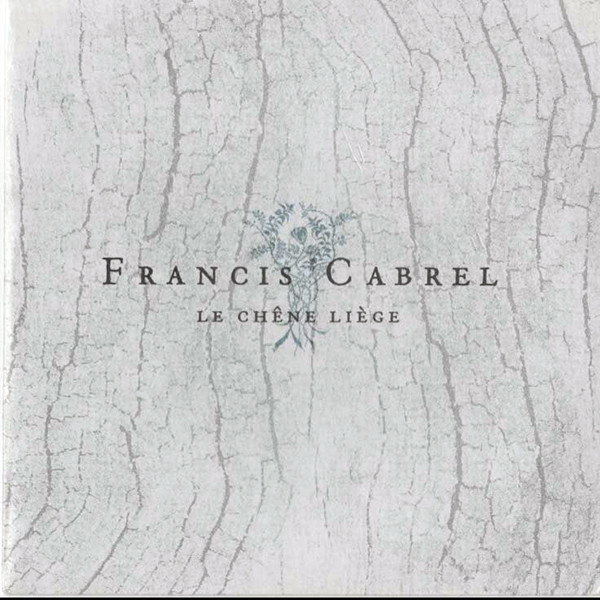 Accords et paroles Le chêne liège Francis Cabrel