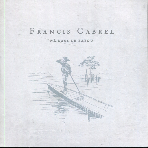 Accords et paroles Né dans le Bayou Francis Cabrel