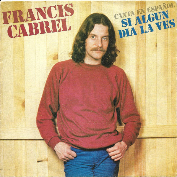 Accords et paroles Si Algún Día La Ves Francis Cabrel