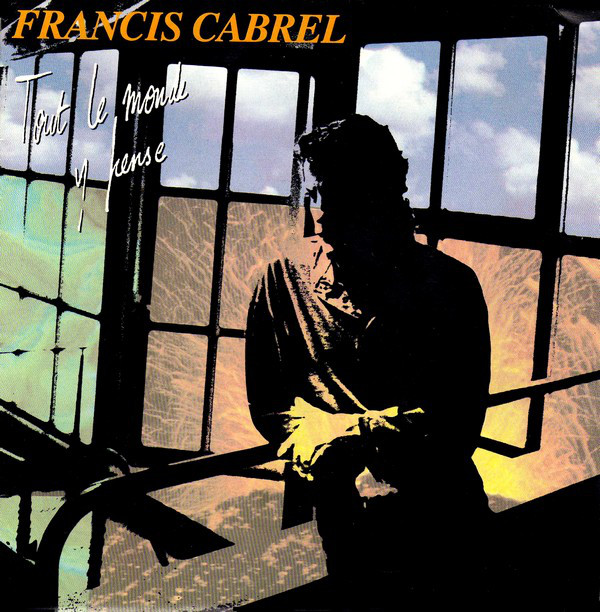 Accords et paroles Tout le monde y pense Francis Cabrel