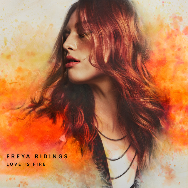 Accords et paroles Love Is Fire Freya Ridings