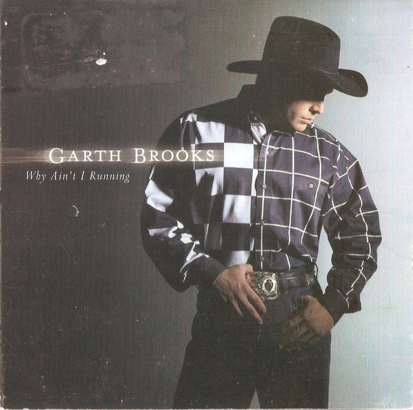 Accords et paroles Why Ain't I Running Garth Brooks