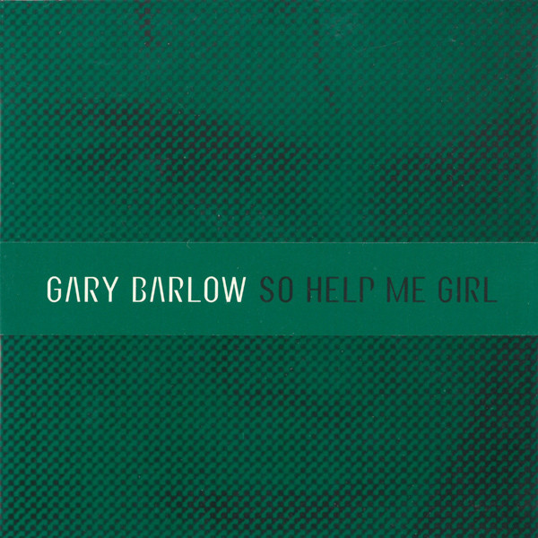 Accords et paroles So help me girl Gary Barlow