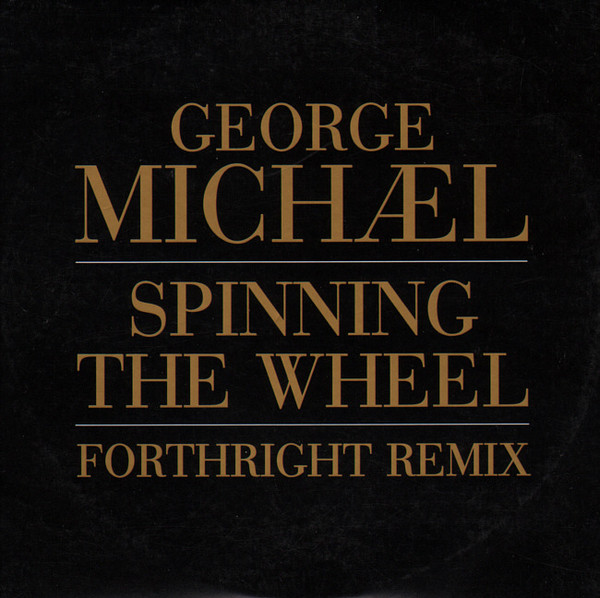 Accords et paroles Spinning The Wheel George Michael
