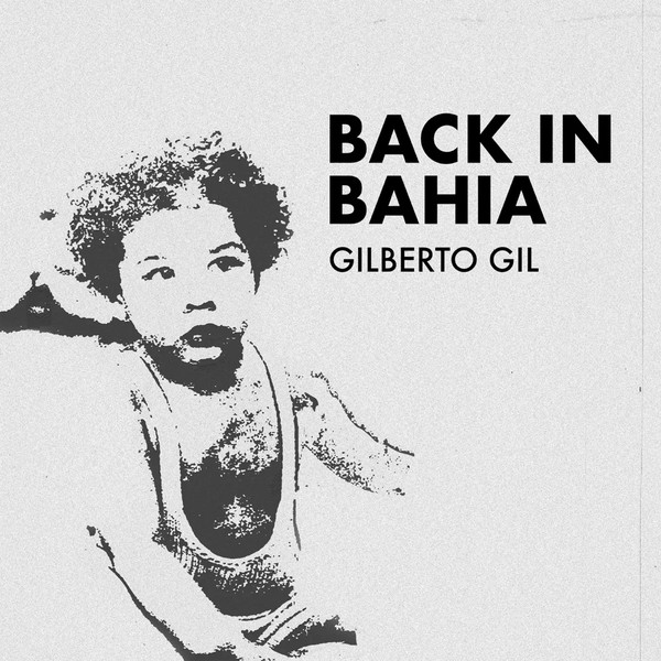 Accords et paroles Back in Bahia Gilberto Gil