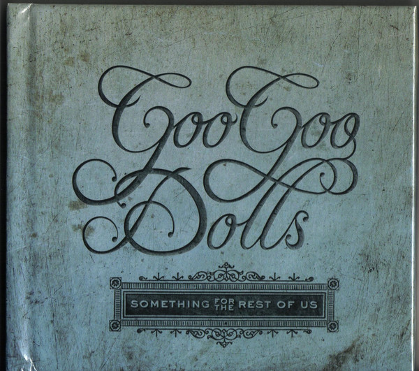 Accords et paroles Something For The Rest Of Us Goo Goo Dolls