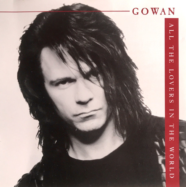 Accords et paroles All The Lovers In The World Gowan