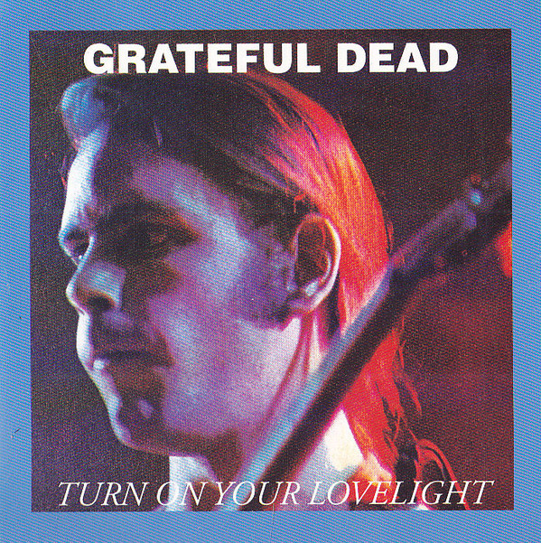 Accords et paroles Turn On Your Lovelight Grateful Dead
