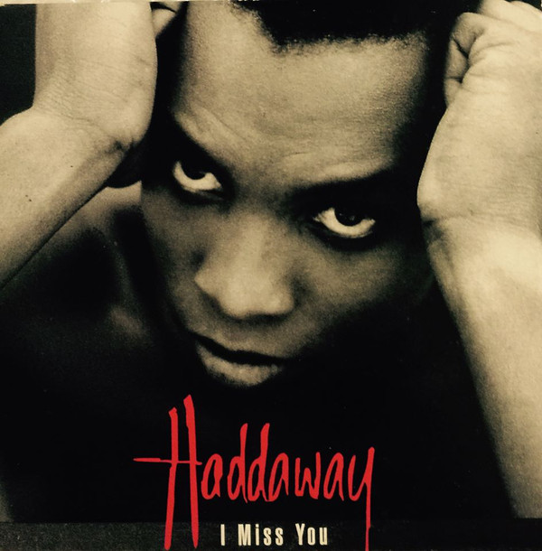 Accords et paroles I Miss You Haddaway