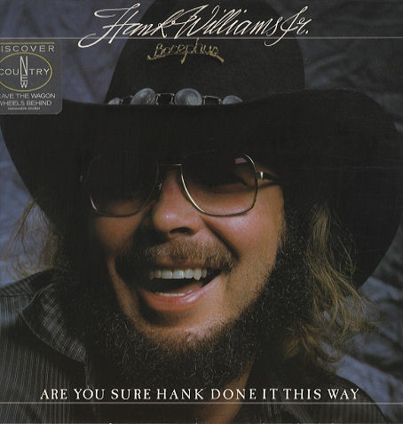 Accords et paroles Are You Sure Hank Done It This Way? Hank Williams, Jr.