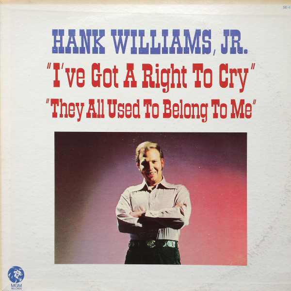 Accords et paroles I've Got A Right To Cry Hank Williams, Jr.