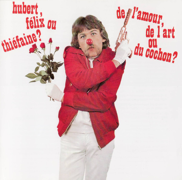 Accords et paroles De l'amour, de l'art ou du cochon? Hubert-Félix Thiéfaine