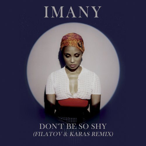Accords et paroles Dont Be So Shy Filatov Karas Remix Imany