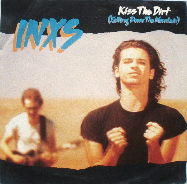 Accords et paroles Kiss the Dirt (Falling Down The Mountain) INXS