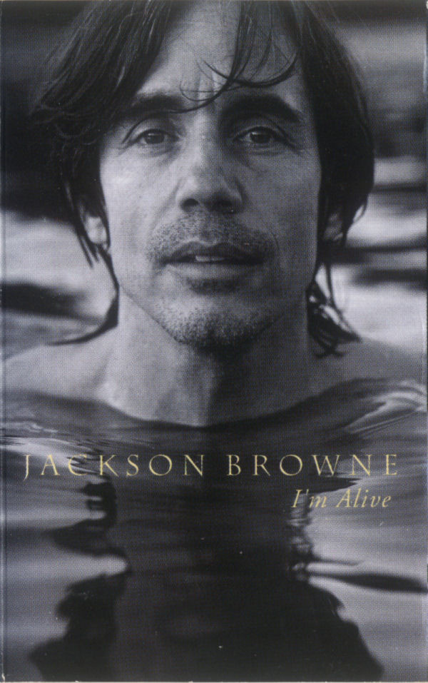 Accords et paroles Im Alive Jackson Browne