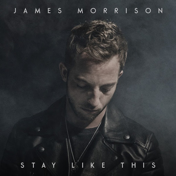 Accords et paroles Stay Like This James Morrison