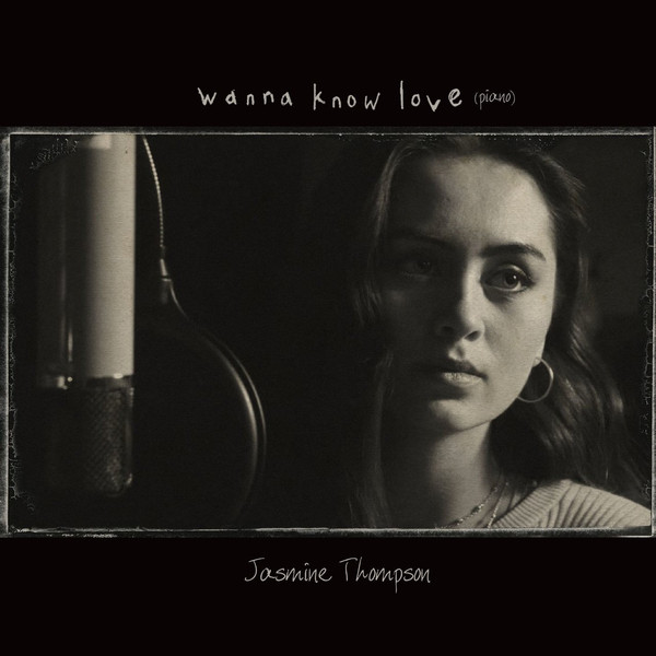 Accords et paroles Wanna Know Love Jasmine Thompson