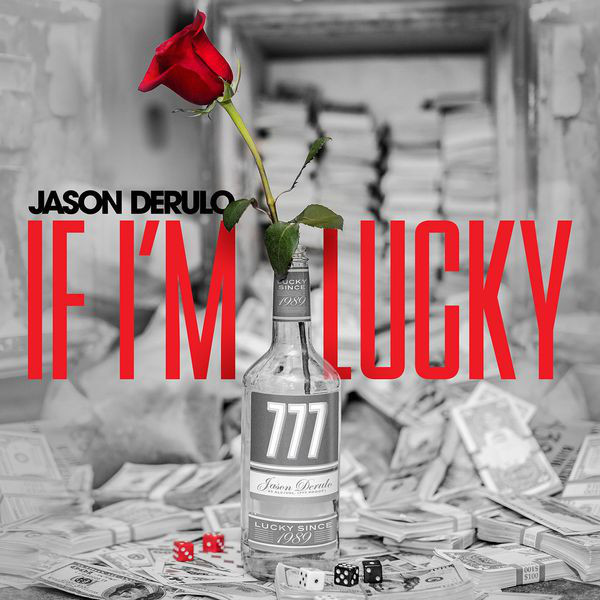 Accords et paroles If I'm Lucky Jason Derulo