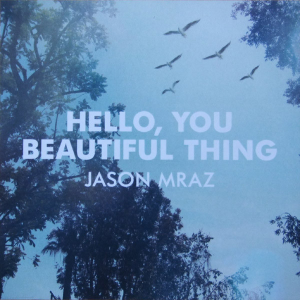 Accords et paroles Hello, You Beautiful Thing Jason Mraz