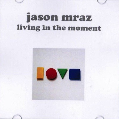 Accords et paroles Living in the Moment Jason Mraz