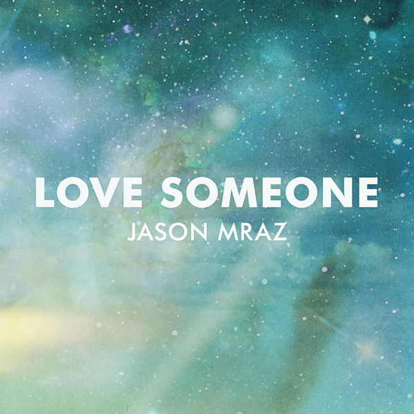 Accords et paroles Love Someone Jason Mraz