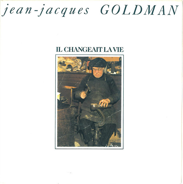Accords et paroles Il changeait la vie Jean-Jacques Goldman