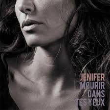 Accords et paroles Mourir dans tes yeux Jenifer