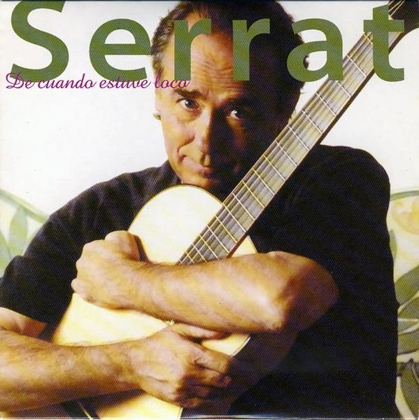 Accords et paroles De Cuando Estuve Loco Joan Manuel Serrat