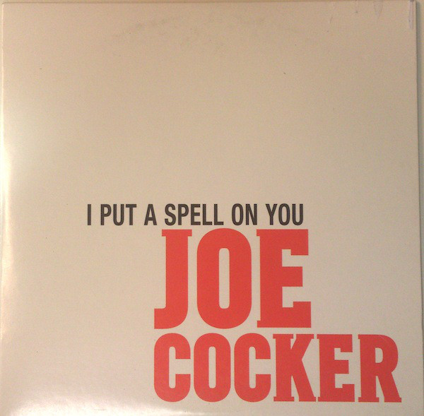 Accords et paroles I Put A Spell On You Joe Cocker