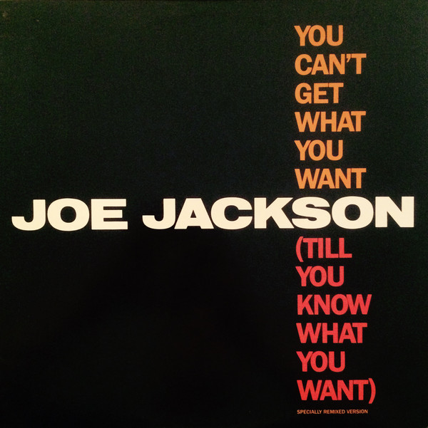 Accords et paroles You Cant Get What You Want Til You Know What You Want Joe Jackson