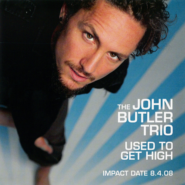 Accords et paroles Used To Get High John Butler Trio
