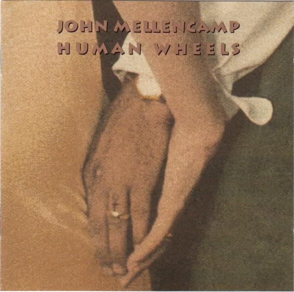 Accords et paroles Human Wheels John Mellencamp