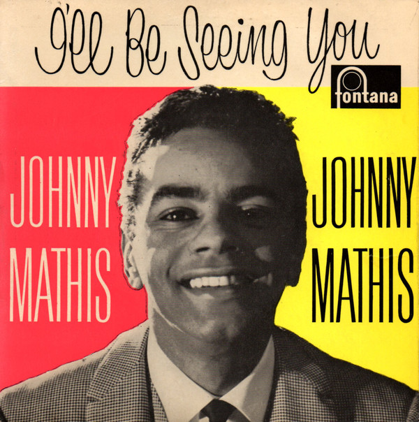 Accords et paroles I'll Be Seeing You Johnny Mathis