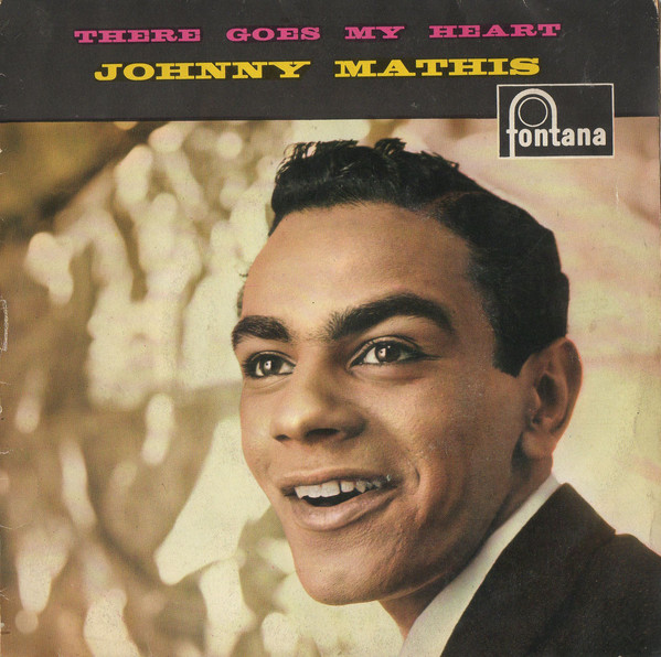 Accords et paroles There Goes My Heart Johnny Mathis