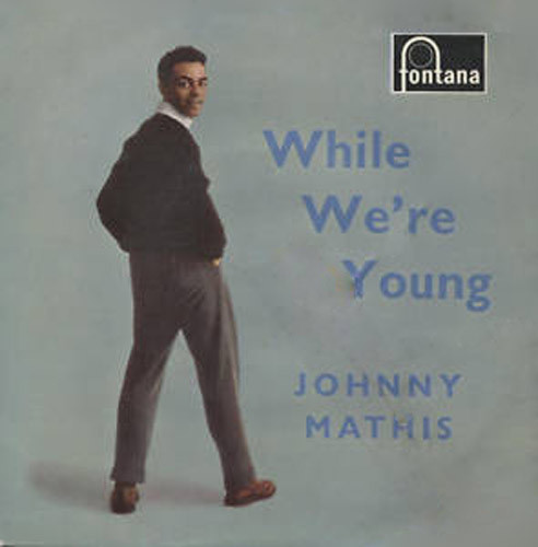 Accords et paroles While We're Young Johnny Mathis