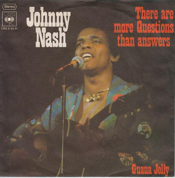 Accords et paroles There Are More Questions Than Answers Johnny Nash