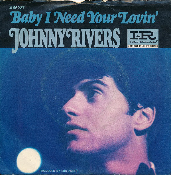Accords et paroles Baby I Need Your Lovin' Johnny Rivers