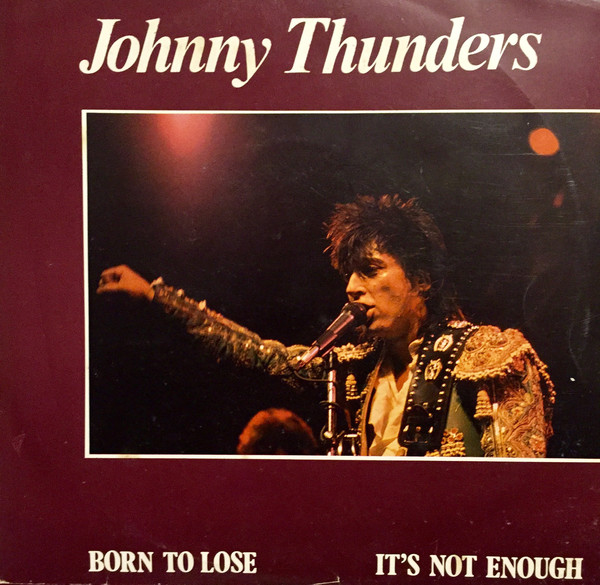 Accords et paroles Its Not Enough Johnny Thunders