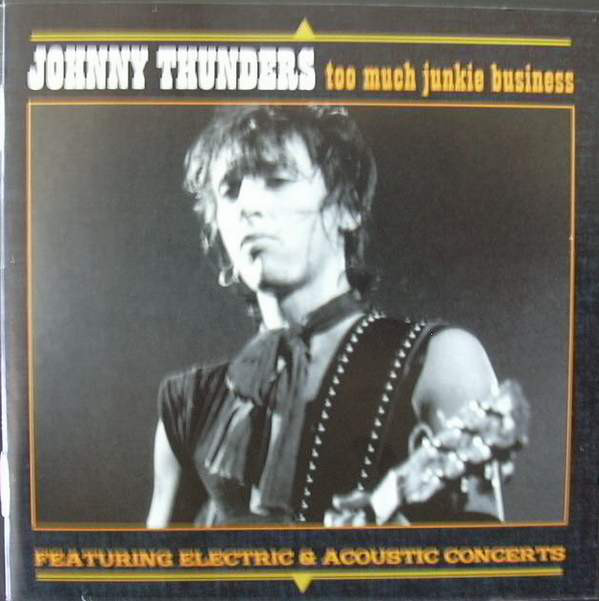 Accords et paroles Too Much Junkie Business Johnny Thunders