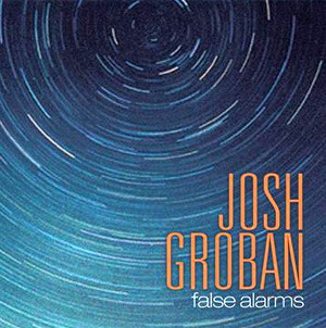 Accords et paroles False Alarms Josh Groban