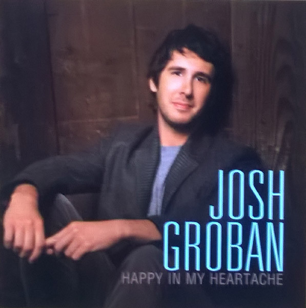 Accords et paroles Happy In My Heartache Josh Groban
