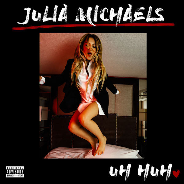 Accords et paroles Uh Huh Julia Michaels