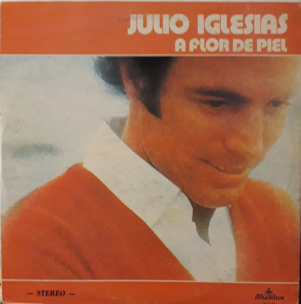 Accords et paroles A Flor De Piel Julio Iglesias