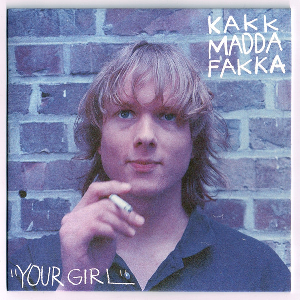 Accords et paroles Your Girl Kakkmaddafakka