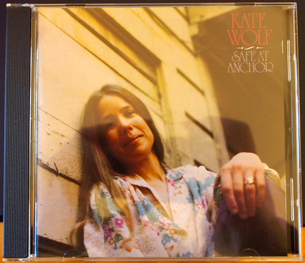 Accords et paroles Safe At Anchor Kate Wolf