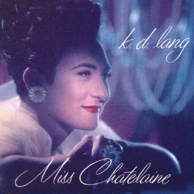 Accords et paroles Miss Chatelaine K.D. Lang